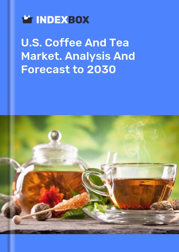 Report U.S. Coffee and Tea Market. Analysis and Forecast to 2030 for 499$