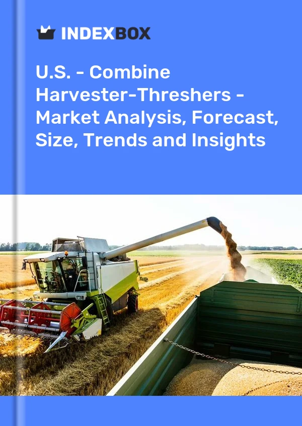 U.S. - Combine Harvester-Threshers - Market Analysis, Forecast, Size, Trends and Insights