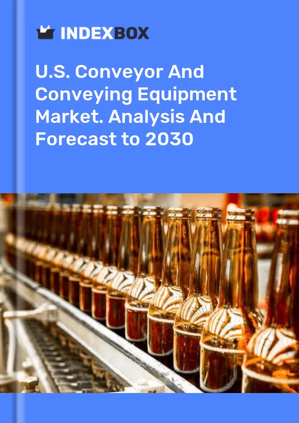 Report U.S. Conveyor and Conveying Equipment Market. Analysis and Forecast to 2030 for 499$