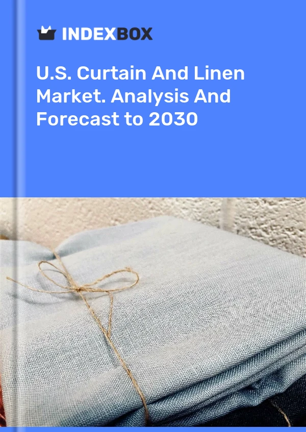 U.S. Curtain And Linen Market. Analysis And Forecast to 2030
