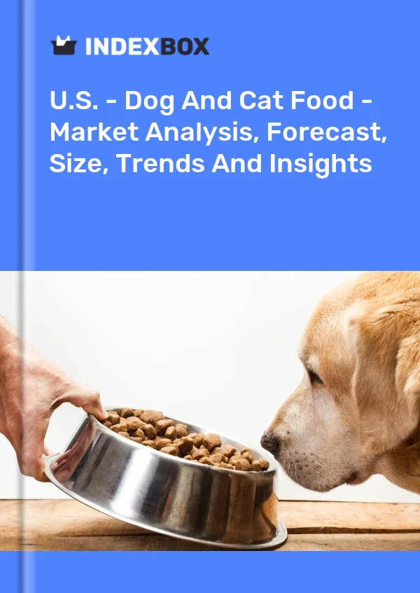 Report U.S. - Dog and Cat Food - Market Analysis, Forecast, Size, Trends and Insights for 499$