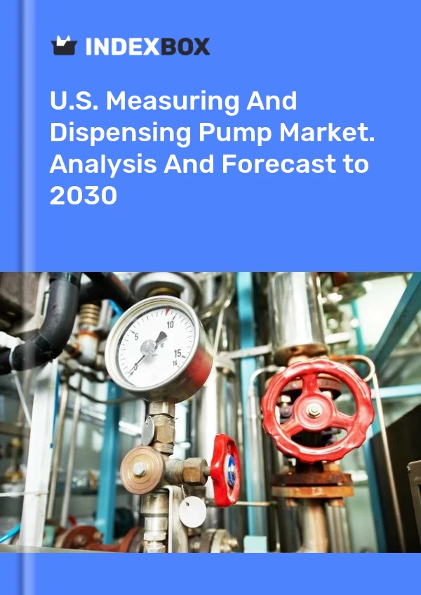Report U.S. Measuring and Dispensing Pump Market. Analysis and Forecast to 2030 for 499$