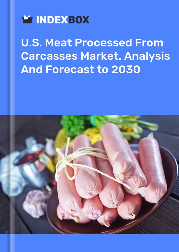 Report U.S. Meat Processed From Carcasses Market. Analysis and Forecast to 2030 for 499$