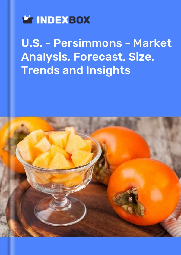 U.S. - Persimmons - Market Analysis, Forecast, Size, Trends and Insights