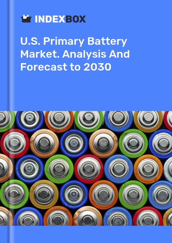 Report U.S. Primary Battery Market. Analysis and Forecast to 2030 for 499$