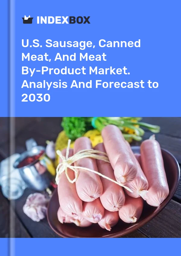 Report U.S. Sausage, Canned Meat, and Meat By-Product Market. Analysis and Forecast to 2030 for 499$