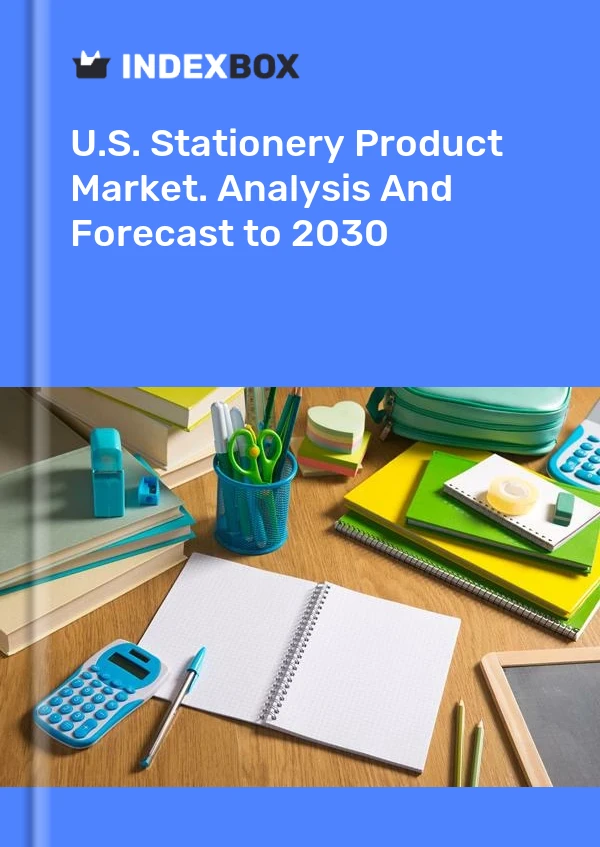 Report U.S. Stationery Product Market. Analysis and Forecast to 2030 for 499$