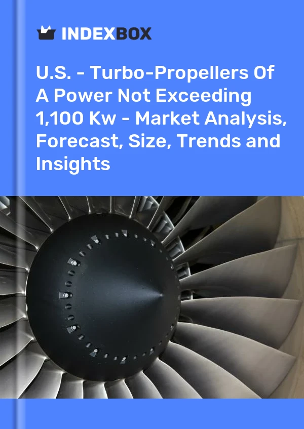 Report U.S. - Turbo-Propellers of A Power not Exceeding 1,100 Kw - Market Analysis, Forecast, Size, Trends and Insights for 499$