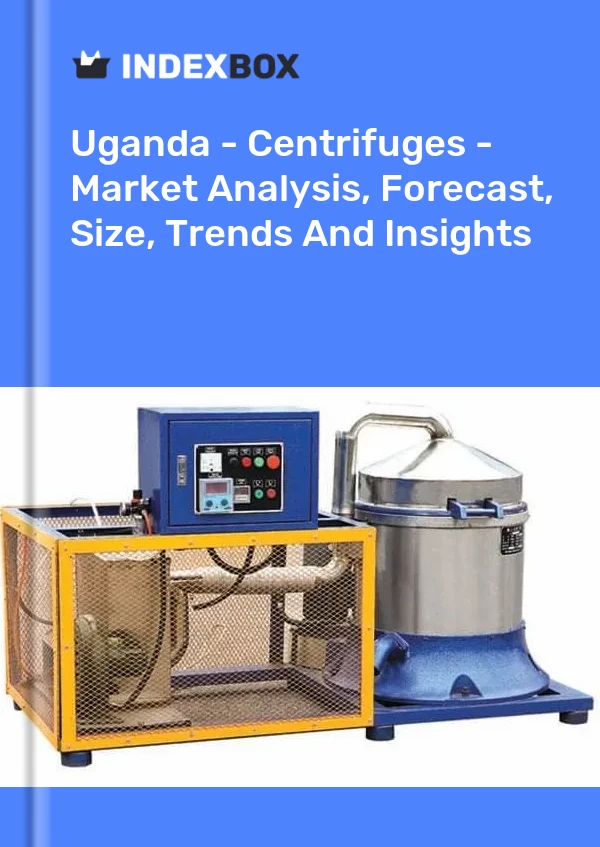 Uganda - Centrifuges - Market Analysis, Forecast, Size, Trends And Insights