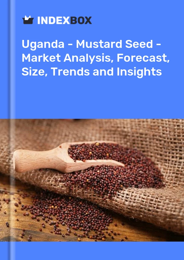Report Uganda - Mustard Seed - Market Analysis, Forecast, Size, Trends and Insights for 499$
