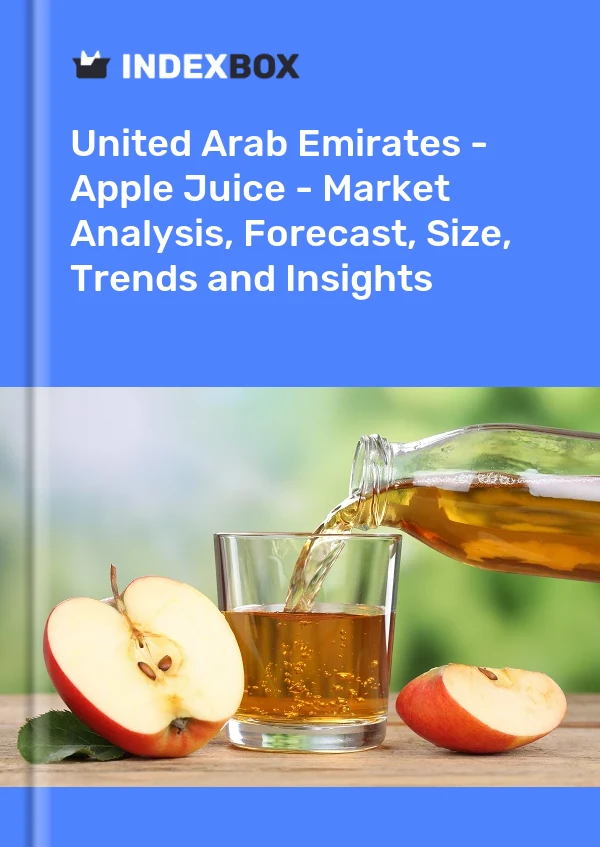United Arab Emirates - Apple Juice - Market Analysis, Forecast, Size, Trends and Insights