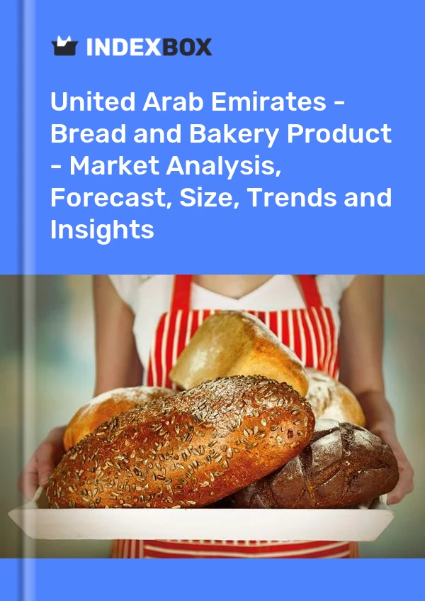 Report United Arab Emirates - Bread and Bakery Product - Market Analysis, Forecast, Size, Trends and Insights for 499$
