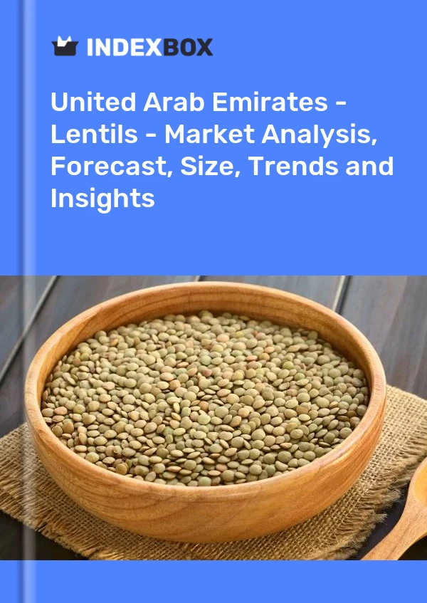 Report United Arab Emirates - Lentils - Market Analysis, Forecast, Size, Trends and Insights for 499$