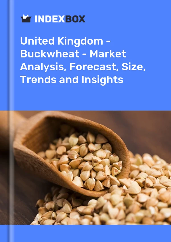 United Kingdom - Buckwheat - Market Analysis, Forecast, Size, Trends and Insights