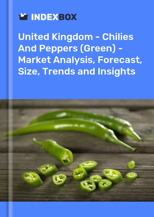 Report United Kingdom - Chilies and Peppers (Green) - Market Analysis, Forecast, Size, Trends and Insights for 499$