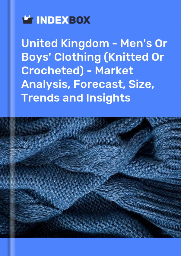 Report United Kingdom - Men's or Boys' Clothing (Knitted or Crocheted) - Market Analysis, Forecast, Size, Trends and Insights for 499$