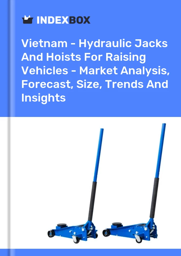 Report Vietnam - Hydraulic Jacks and Hoists for Raising Vehicles - Market Analysis, Forecast, Size, Trends and Insights for 499$