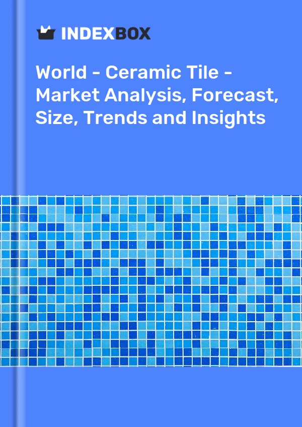Report World - Ceramic Tile - Market Analysis, Forecast, Size, Trends and Insights for 499$