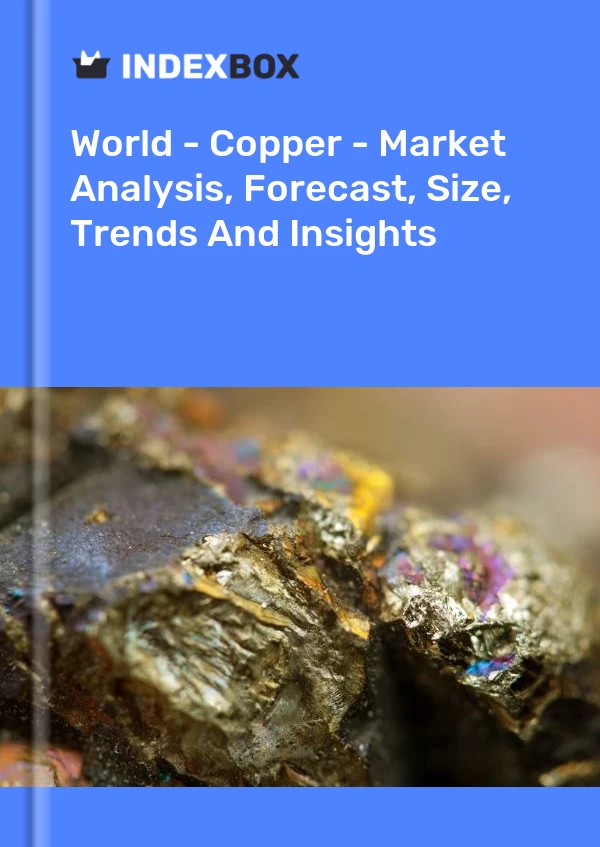 Report World - Copper - Market Analysis, Forecast, Size, Trends and Insights for 499$