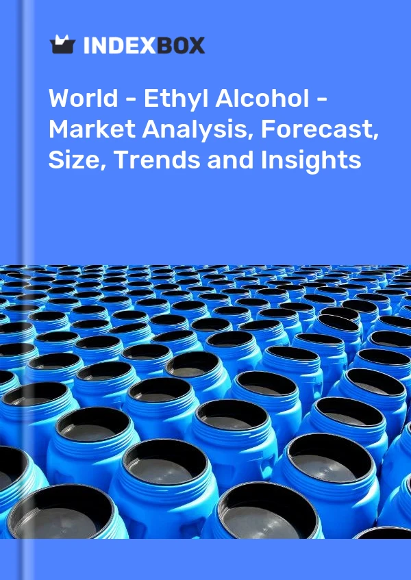 Report World - Ethyl Alcohol - Market Analysis, Forecast, Size, Trends and Insights for 499$