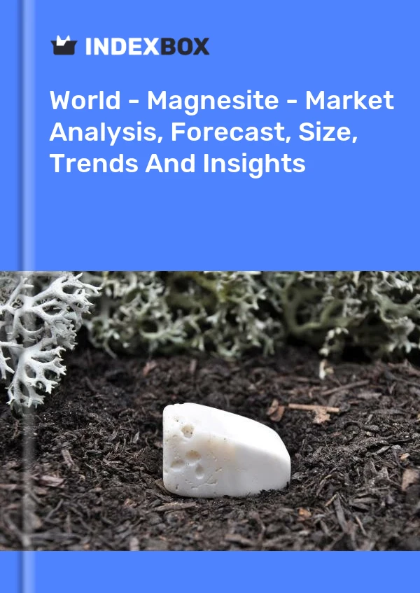 Report World - Magnesite - Market Analysis, Forecast, Size, Trends and Insights for 499$