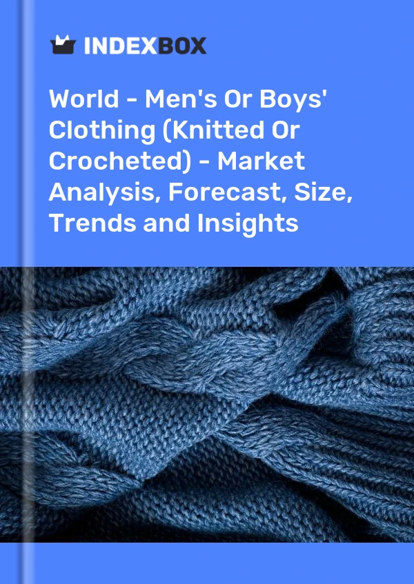 Report World - Men's or Boys' Clothing (Knitted or Crocheted) - Market Analysis, Forecast, Size, Trends and Insights for 499$