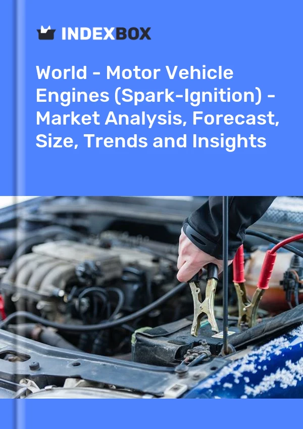 Report World - Motor Vehicle Engines (Spark-Ignition) - Market Analysis, Forecast, Size, Trends and Insights for 499$
