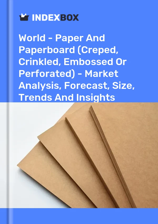 Report World - Paper and Paperboard (Creped, Crinkled, Embossed or Perforated) - Market Analysis, Forecast, Size, Trends and Insights for 499$