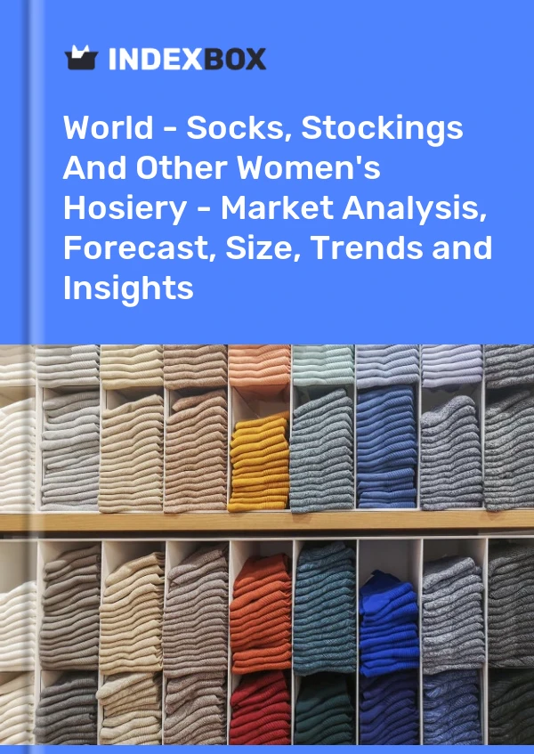 World - Socks, Stockings And Other Women's Hosiery - Market Analysis, Forecast, Size, Trends and Insights