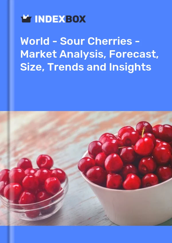 World - Sour Cherries - Market Analysis, Forecast, Size, Trends and Insights