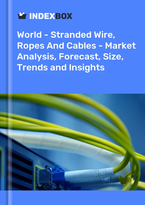 Report World - Stranded Wire, Ropes and Cables - Market Analysis, Forecast, Size, Trends and Insights for 499$