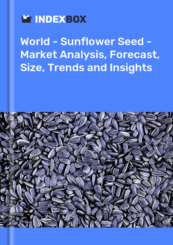 Report World - Sunflower Seed - Market Analysis, Forecast, Size, Trends and Insights for 499$