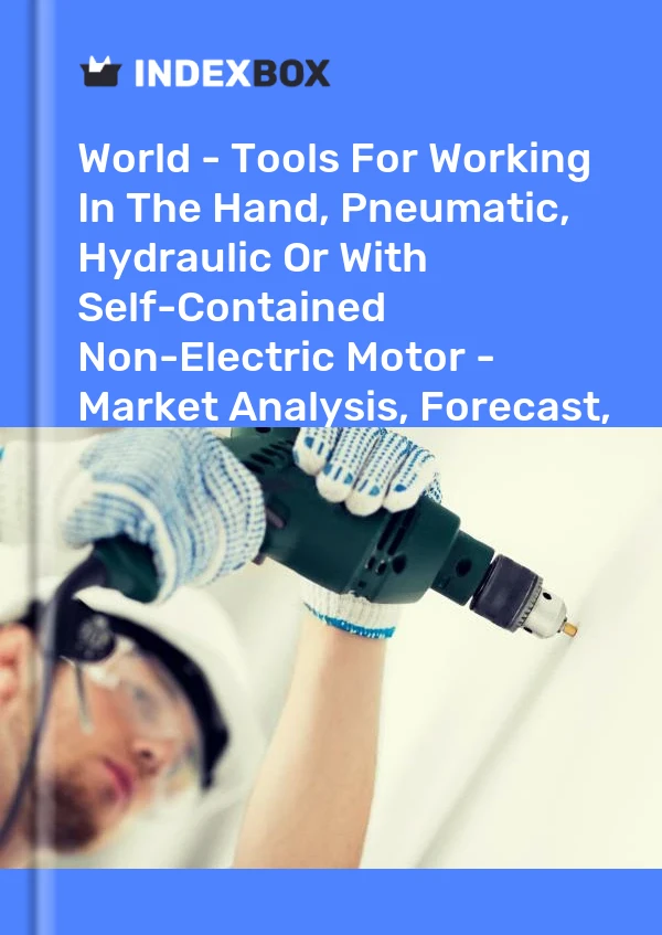 Report World - Tools for Working in the Hand, Pneumatic, Hydraulic or With Self-Contained Non-Electric Motor - Market Analysis, Forecast, Size, Trends and Insights for 499$