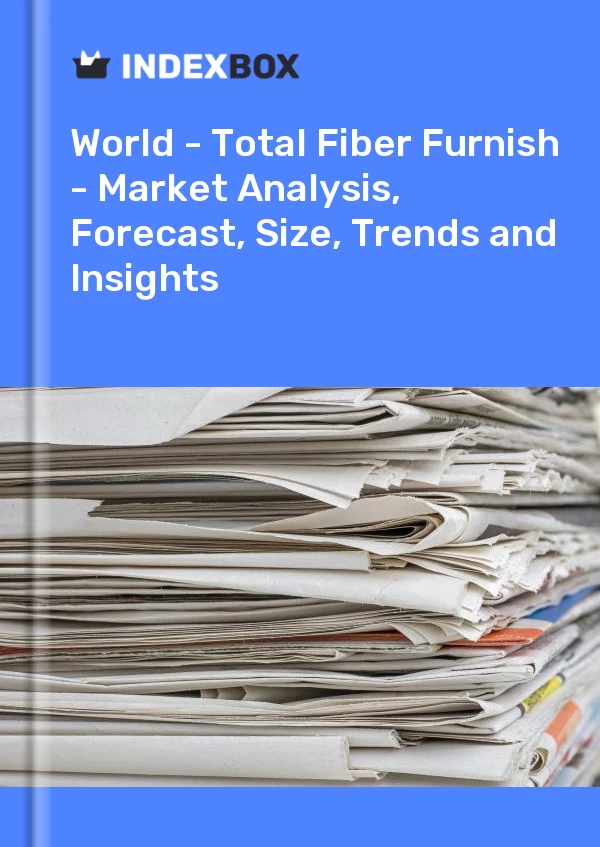 Report World - Total Fiber Furnish - Market Analysis, Forecast, Size, Trends and Insights for 499$