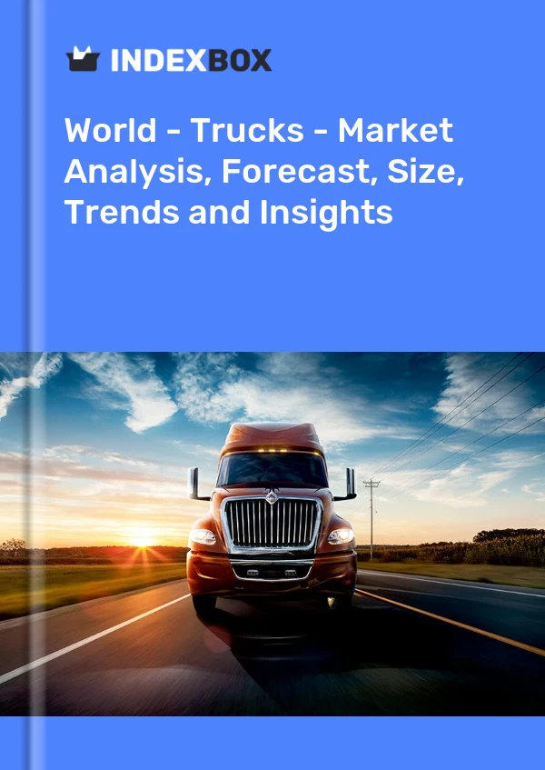 World - Trucks - Market Analysis, Forecast, Size, Trends and Insights