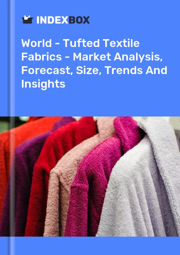 Report World - Tufted Textile Fabrics - Market Analysis, Forecast, Size, Trends and Insights for 499$