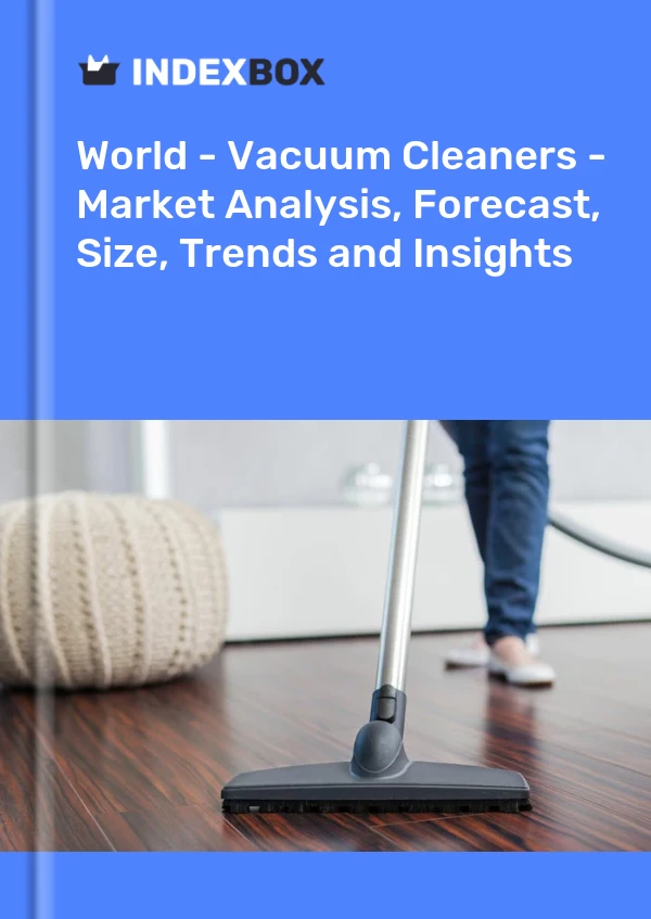 World - Vacuum Cleaners - Market Analysis, Forecast, Size, Trends and Insights