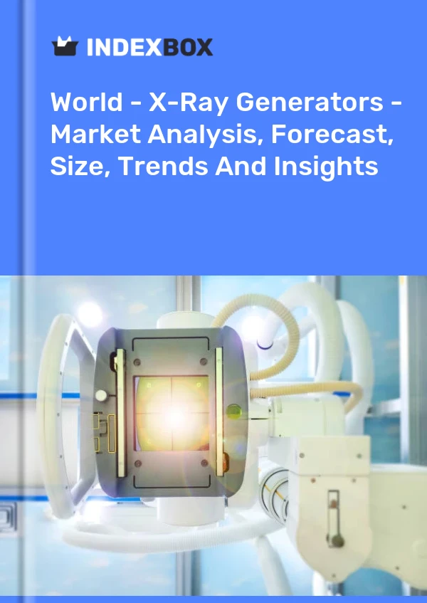 World - X-Ray Generators - Market Analysis, Forecast, Size, Trends And Insights